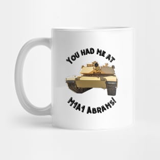 You Had Me At M1A1 Abrams Mug